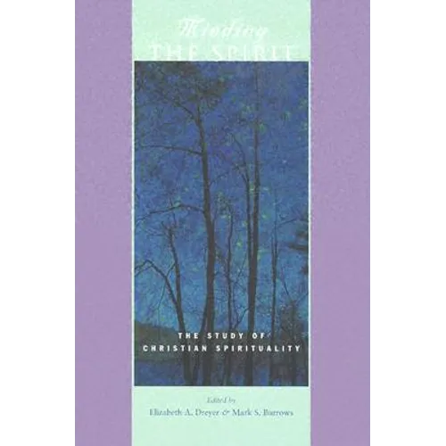 Minding the Spirit: The Study of Christian Spirituality