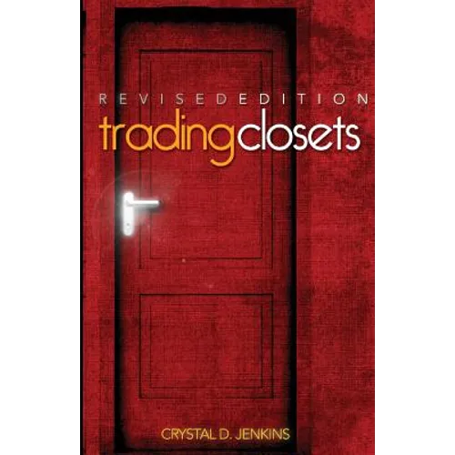 Trading Closets Revised Edition: Out of Darkness Into His Marvelous Light