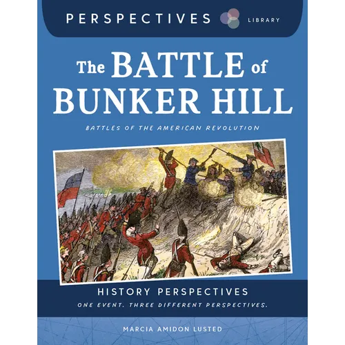 The Battle of Bunker Hill: Battles of the American Revolution