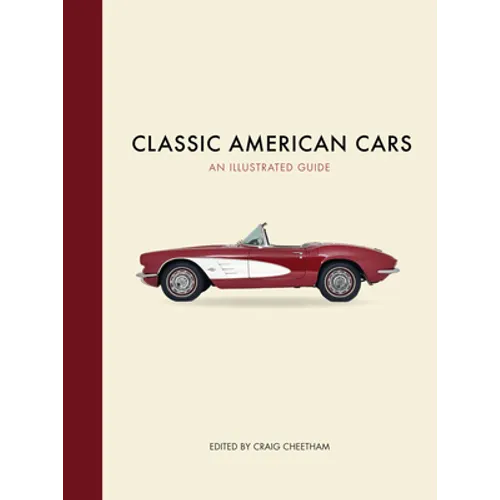 Classic American Cars: An Illustrated Guide