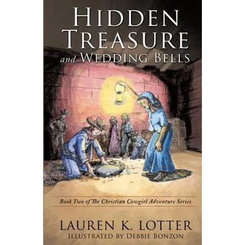 Hidden Treasure and Wedding Bells: Book Two of The Christian Cowgirl Adventure Series