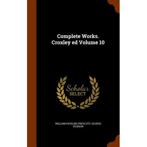 Complete Works. Croxley ed Volume 10