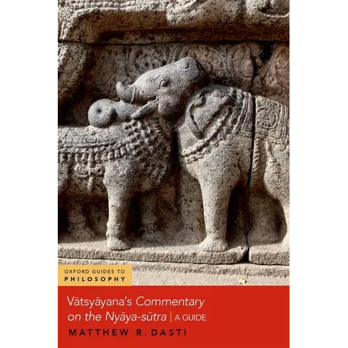 Vātsyāyana's Commentary on the Nyāya-Sūtra: A Guide