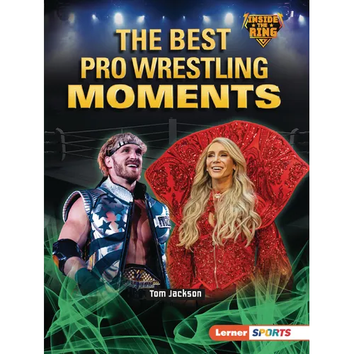 The Best Pro Wrestling Moments