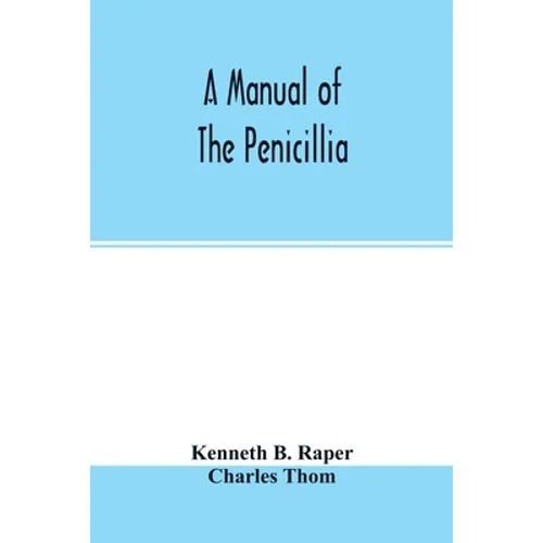 A manual of the penicillia