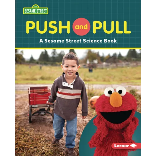 Push and Pull: A Sesame Street (R) Science Book