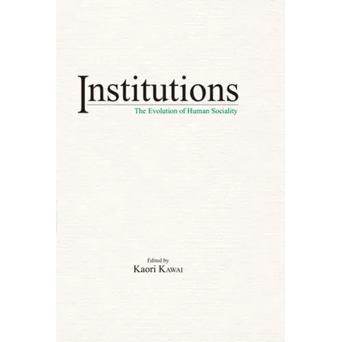 Institutions: The Evolution of Human Sociality