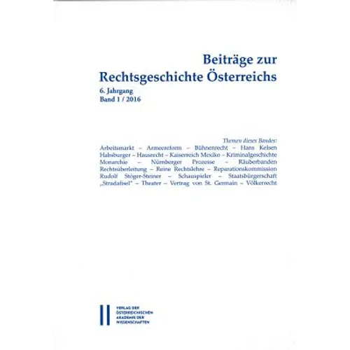 Beitrage Zur Rechtsgeschichte Osterreichs: 6. Jahrgang Band 1/2016