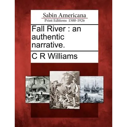 Fall River: An Authentic Narrative.