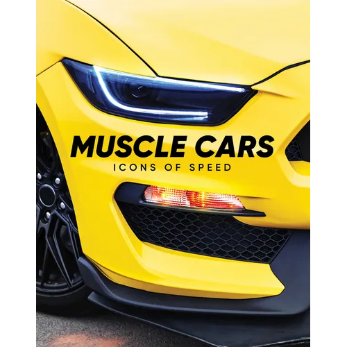 Muscle Cars: Icons of Speed
