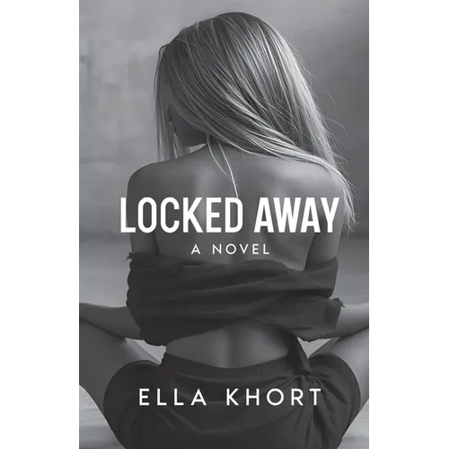 Locked Away A Novel