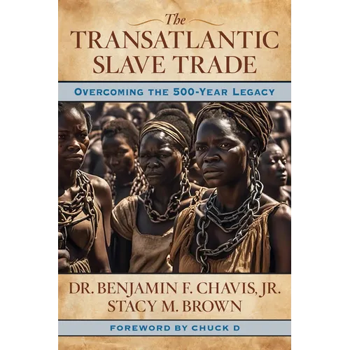 The Transatlantic Slave Trade: Overcoming the 500-Year Legacy