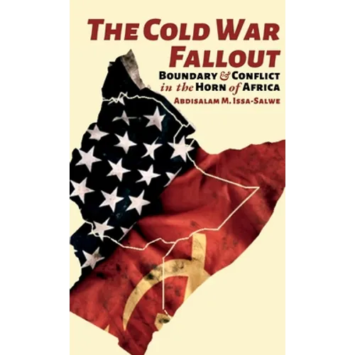 The Cold War Fallout: Boundary and Conflict in the Horn of Africa