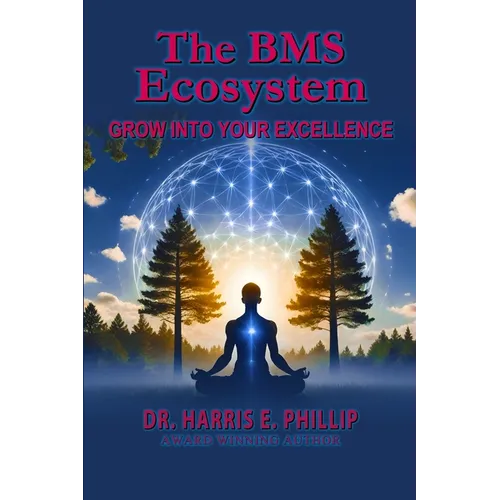 The BMS Ecosystem: Grow Into Your Excellence