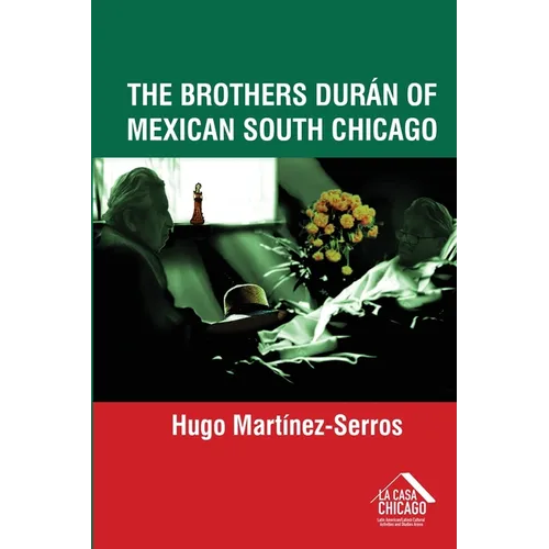 The Brothers Durán of Mexican South Chicago