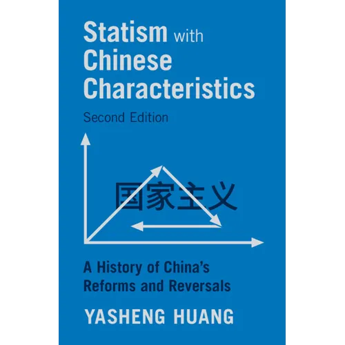 Statism with Chinese Characteristics: A History of China's Reforms and Reversals