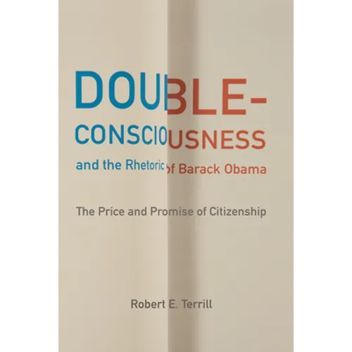 Double-Consciousness and the Rhetoric of Barack Obama: The Price and Promise of Citizenship