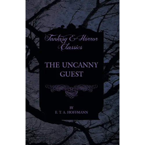 The Uncanny Guest (Fantasy and Horror Classics)