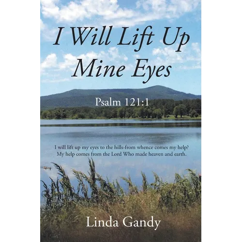 I Will Lift Up Mine Eyes: Psalm 121:1