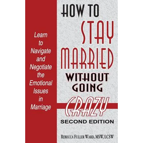 How to Stay Married: Without Going Crazy