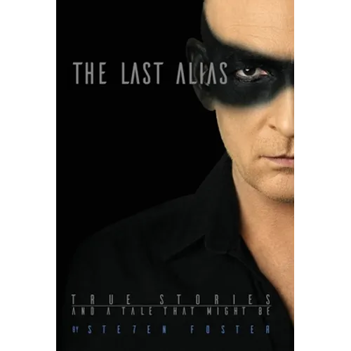 The Last Alias: True stories and a tale that might be
