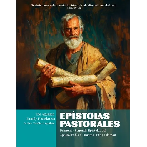 Epístolas Pastorales: Primera y Segunda Epístolas del Apóstol Pablo a Timoteo, Tito y Filemón
