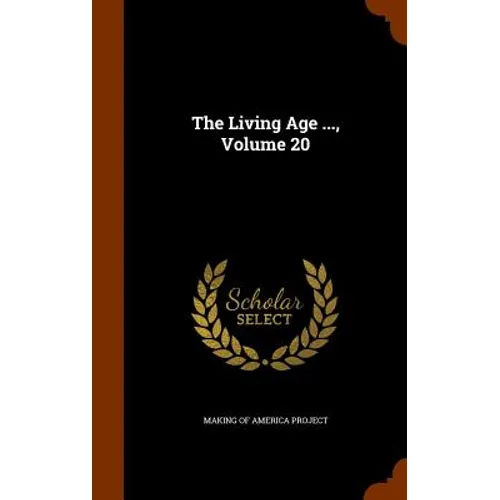 The Living Age ..., Volume 20