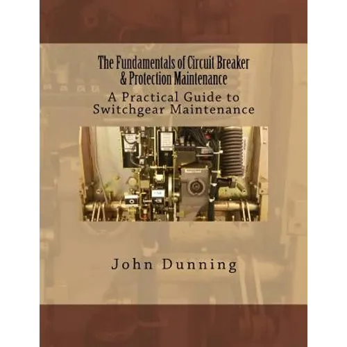 The Fundamentals of Circuit Breaker & Protection Maintenance