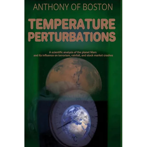 Temperature Perturbations: A scientific analysis of the planet Mars and its influence on terrorism, rainfall, and stock market crashes