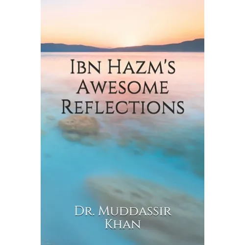 Ibn Hazm's Awesome Reflections