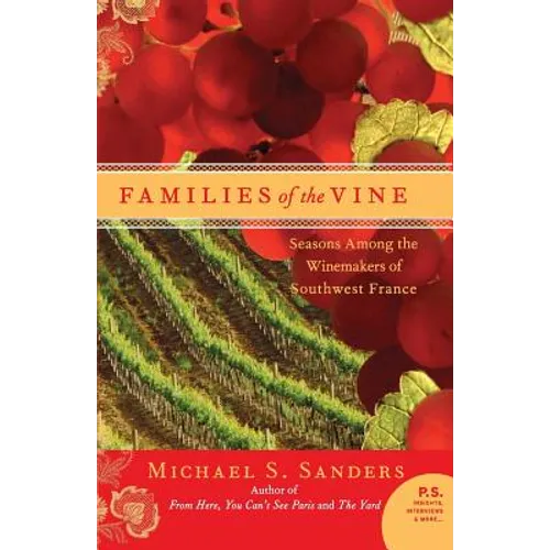 Families of the Vine: Seasons Among the Winemakers of Southwest France