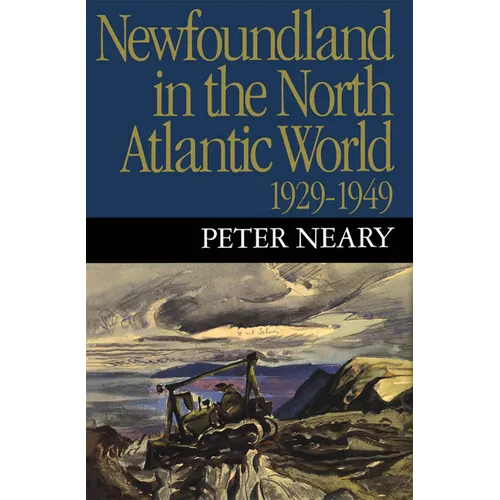Newfoundland in the North Atlantic World, 1929-1949