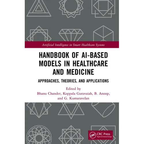 Handbook of AI-Based Models in Healthcare and Medicine: Approaches, Theories, and Applications