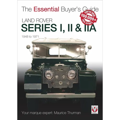 Land Rover Series I, II & Iia: The Essential Buyer's Guide