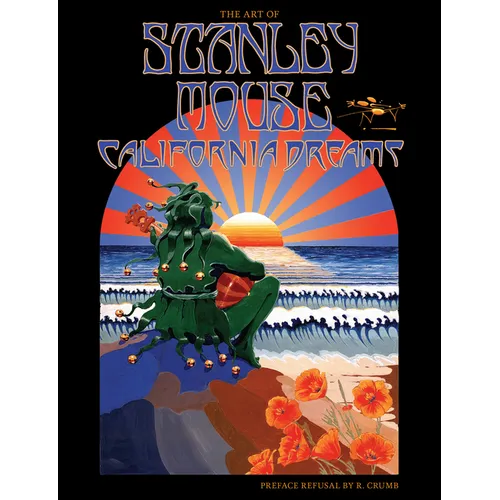 California Dreams: The Art of Stanley Mouse