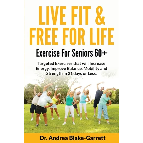 Live Fit & Free for Life: Exercise For Seniors 60+
