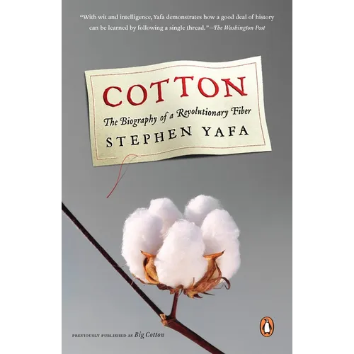 Cotton: The Biography of a Revolutionary Fiber