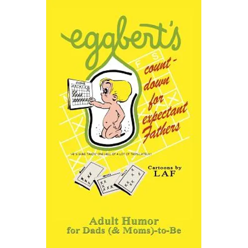 Eggbert's Count-down for Expectant Fathers: From the original published in 1970