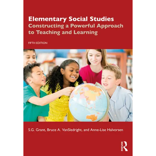 Elementary Social Studies: Constructing a Powerful Approach to Teaching and Learning