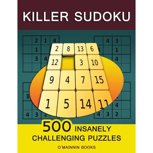 Killer Sudoku: 500 Insanely Challenging Puzzles