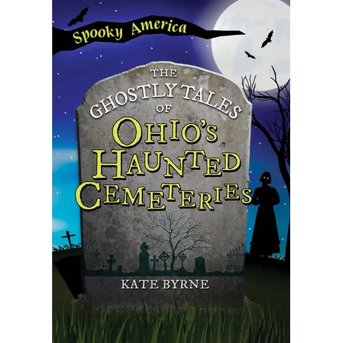 The Ghostly Tales of Ohio's Haunted Cemeteries