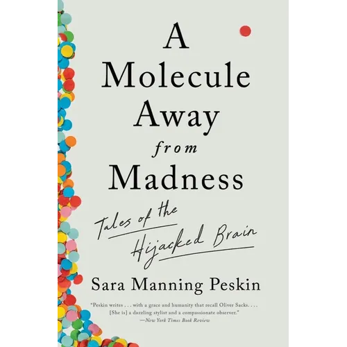 A Molecule Away from Madness: Tales of the Hijacked Brain