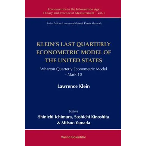 Klein's Last Quarterly Econometric Model of the United States: Wharton Quarterly Econometric Model: Mark 10