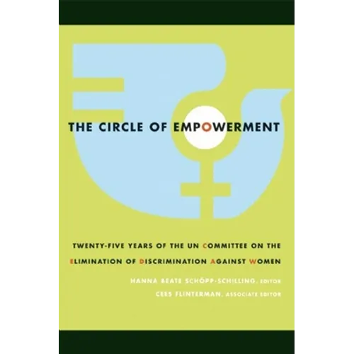 The Circle of Empowerment: Twenty-Five Years of the Un Committee on the Elimination of Discrimination Against Women