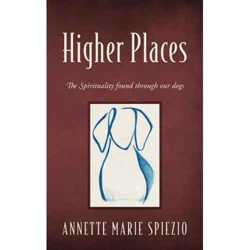 Higher Places: The Spirituality found through our dogs