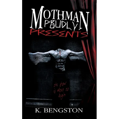 MOTHMAN Proudly Presents: A Circus Horror Novel