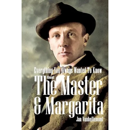 Everything You Always Wanted To Know About The Master & Margarita