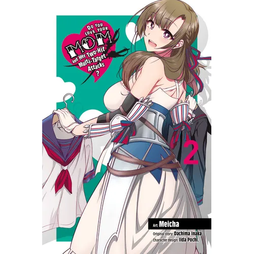 Do You Love Your Mom and Her Two-Hit Multi-Target Attacks?, Vol. 2 (Manga)