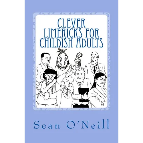 Clever Limericks for Childish Adults