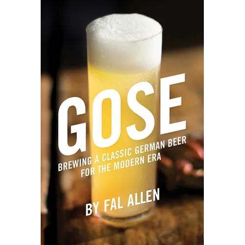 Gose: Brewing a Classic German Beer for the Modern Era
